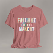 Faith It Tee