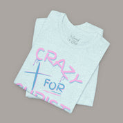 Crazy For Christ Tee