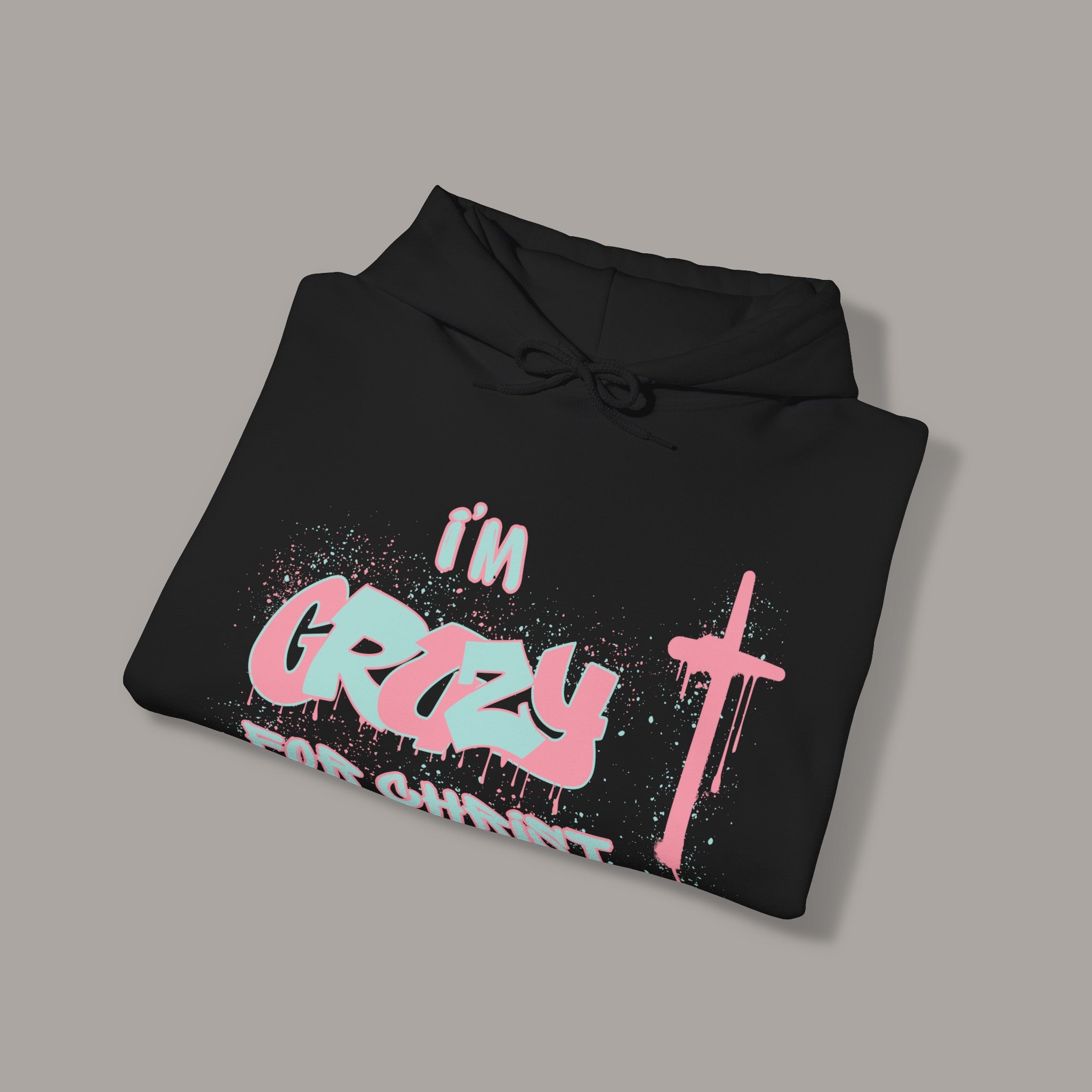 Crazy For Christ Hoodie