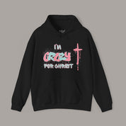 Crazy For Christ Hoodie