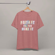 Faith It Tee