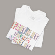 Faith It Tee