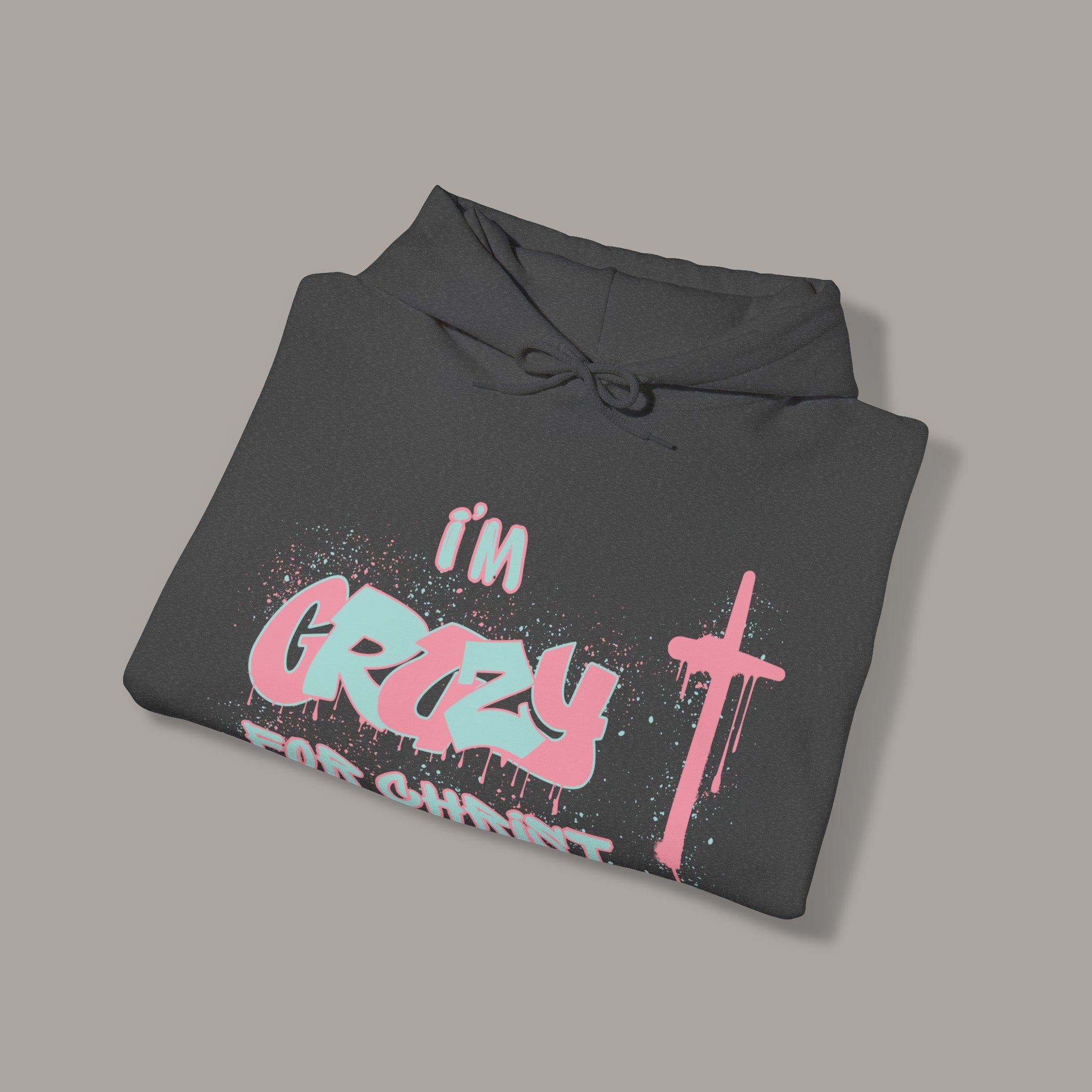 Crazy For Christ Hoodie