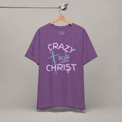 Crazy For Christ Tee