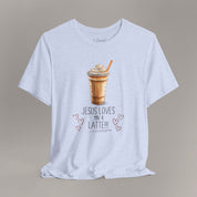 Jesus Loves You A Latte Tee