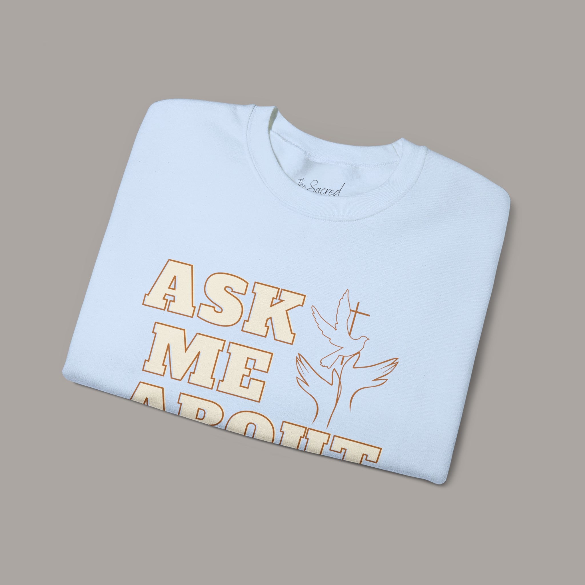 Ask Me About Jesus Crewneck