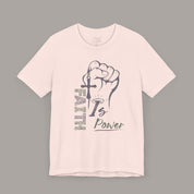 Faith Is Power Tee