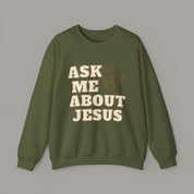 Ask Me About Jesus Crewneck