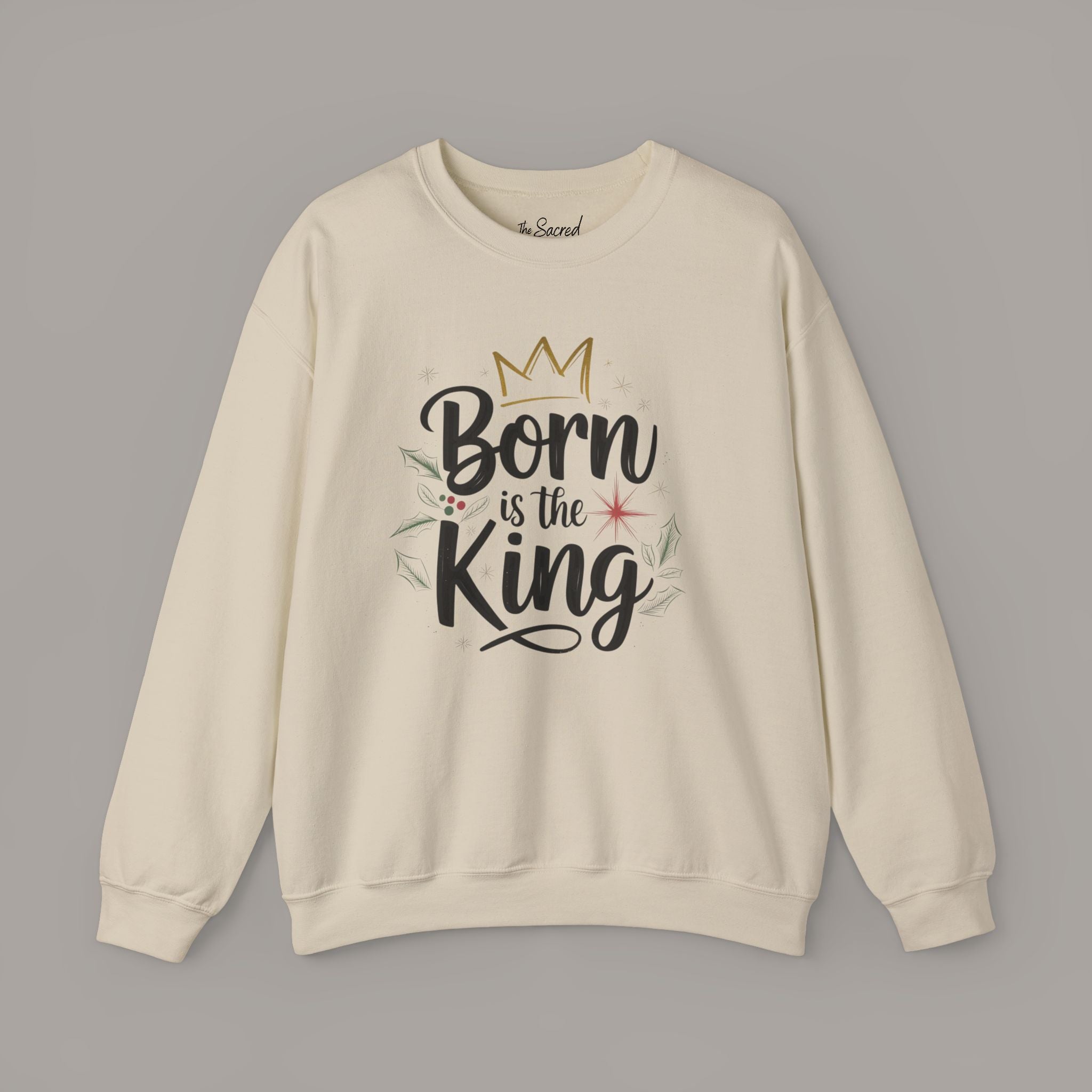 Born Is The King Crewneck Sweatshirt