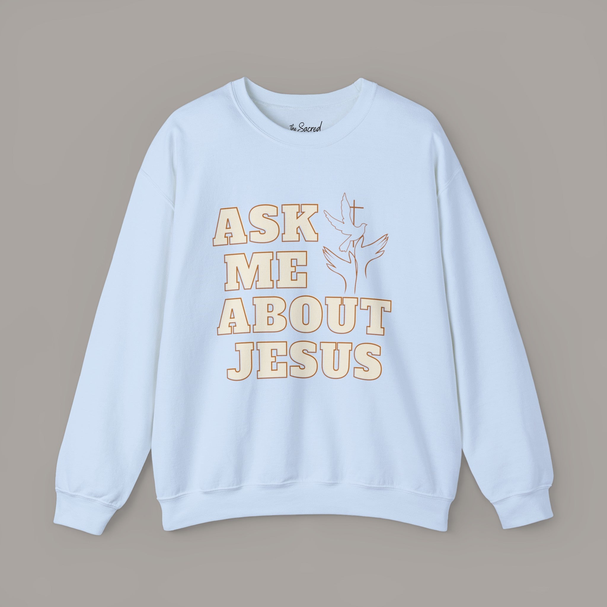 Ask Me About Jesus Crewneck