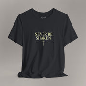 Never Be Shaken Tee