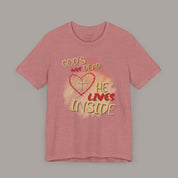 He Lives Inside Tee