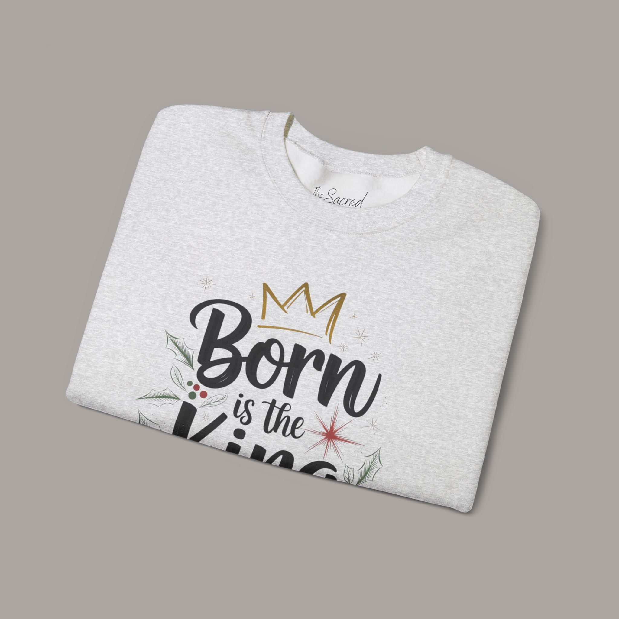 Born Is The King Crewneck Sweatshirt