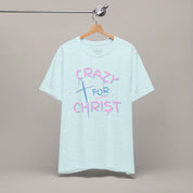 Crazy For Christ Tee