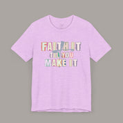 Faith It Tee