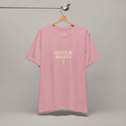 Never Be Shaken Tee