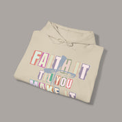 Faith It Hoodie