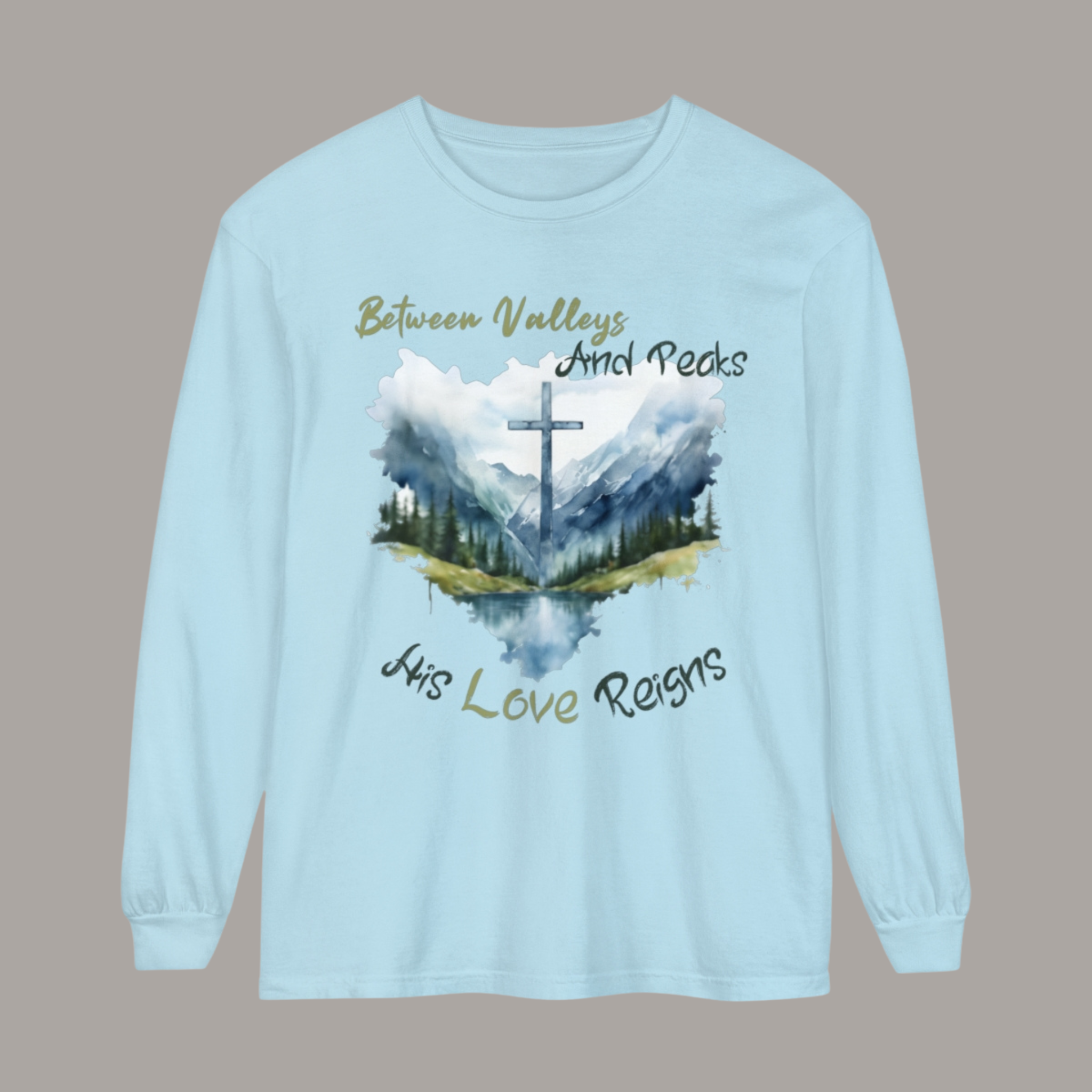 His Love Reigns Long Sleeve T-Shirt